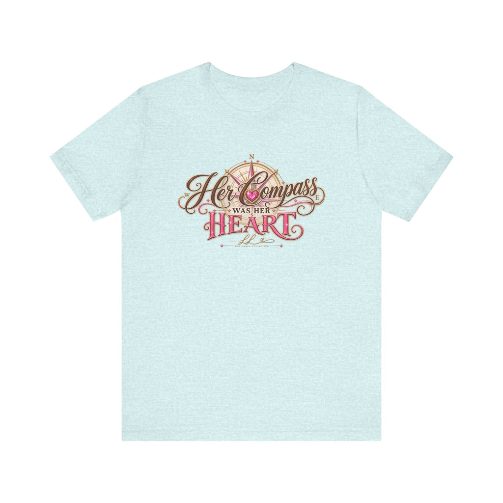 Her Compass Was Her Heart Tee — Inspirational Compass Graphic T-Shirt