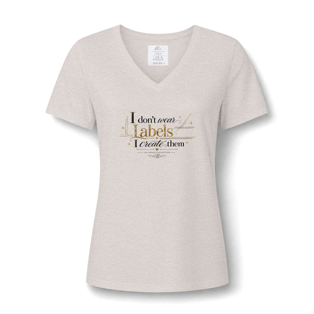 I don't wear labels I create them Tee | V-Neck T-Shirt