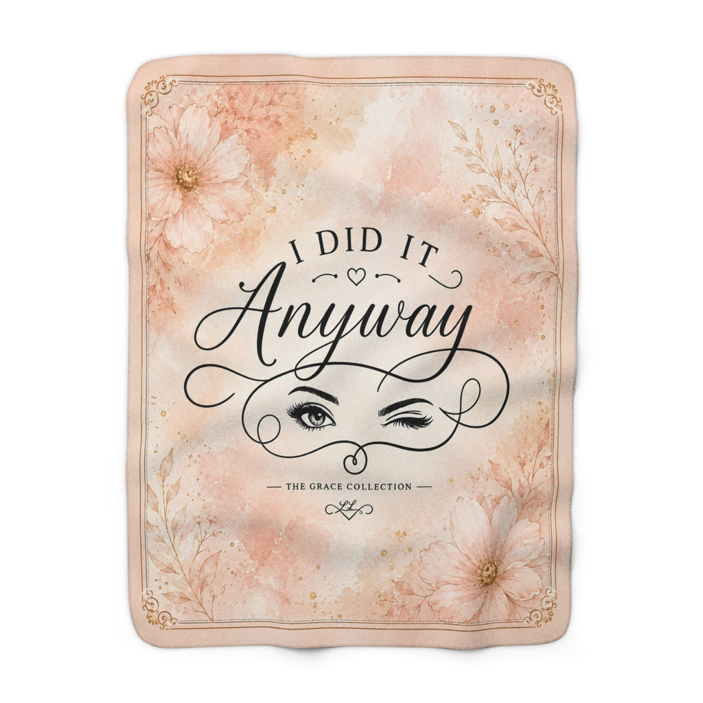 "I Did It Anyway" - Sherpa Fleece Blanket