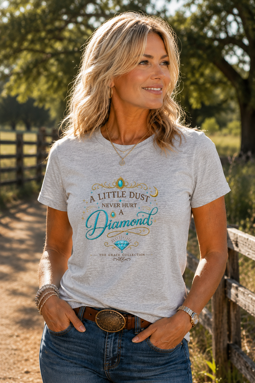 A Little Dust Never Hurt a Diamond T-Shirt