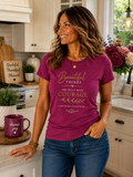 "Beautiful Things Are Built With Courage" -  Women's Tee