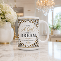 Just A Girl With A Dream - 15 oz Mug