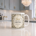 Sweet With A Side Of Sarcasm - 15 oz ceramic mug