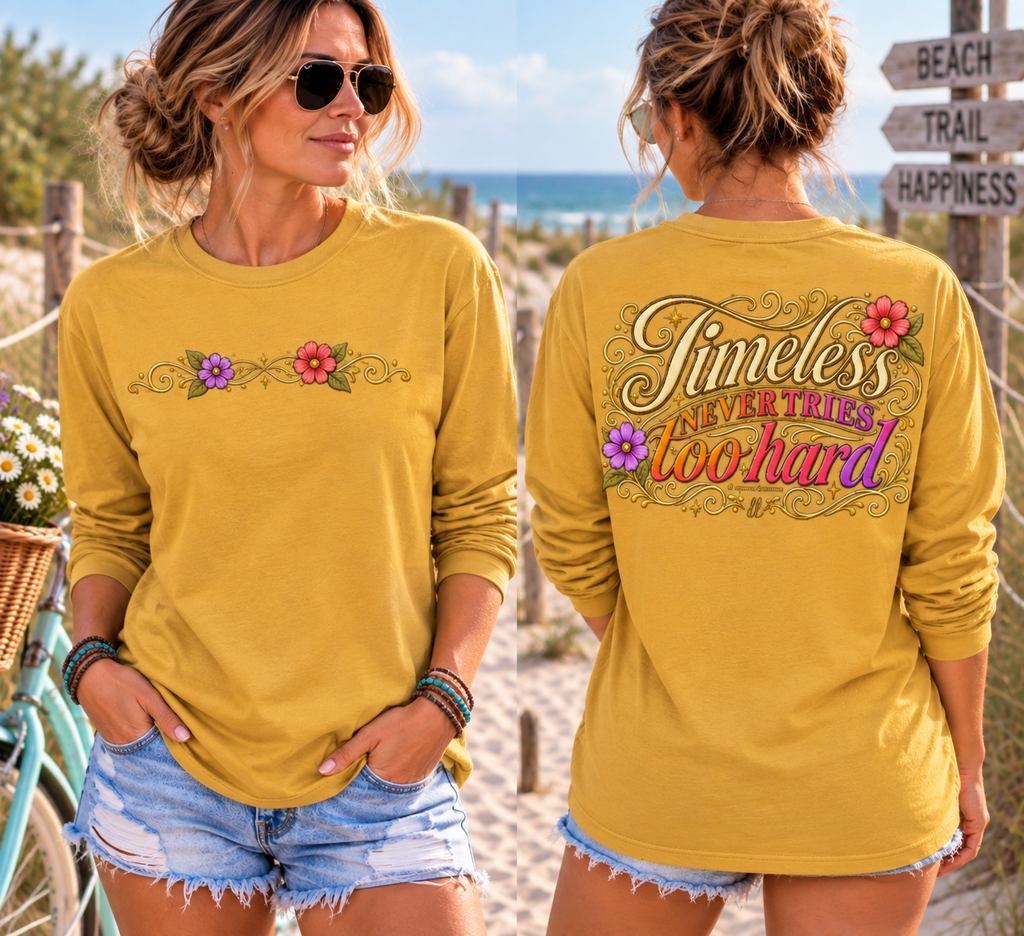 Timeless Never Tries Too Hard - Long Sleeve Tee