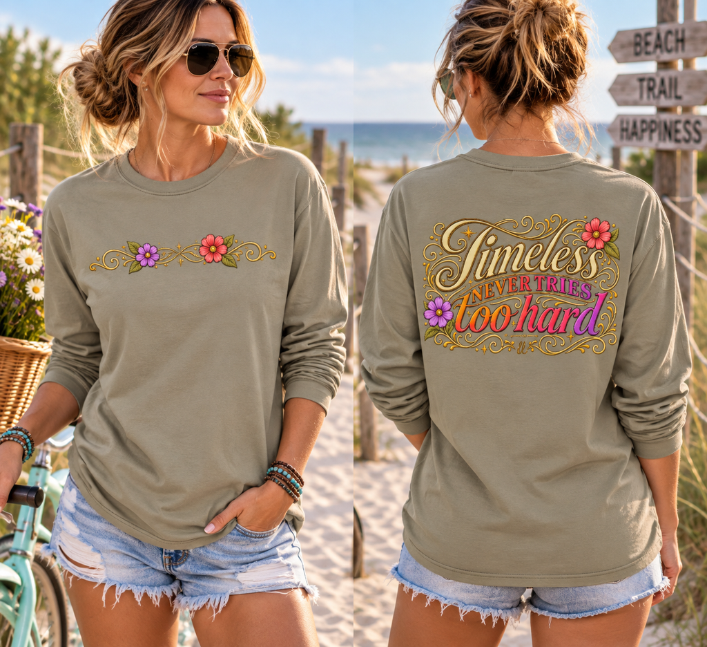 Timeless Never Tries Too Hard - Long Sleeve Tee