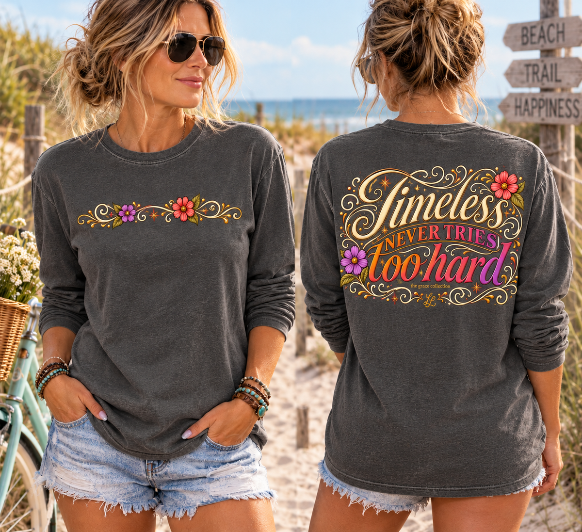 Timeless Never Tries Too Hard - Long Sleeve Tee