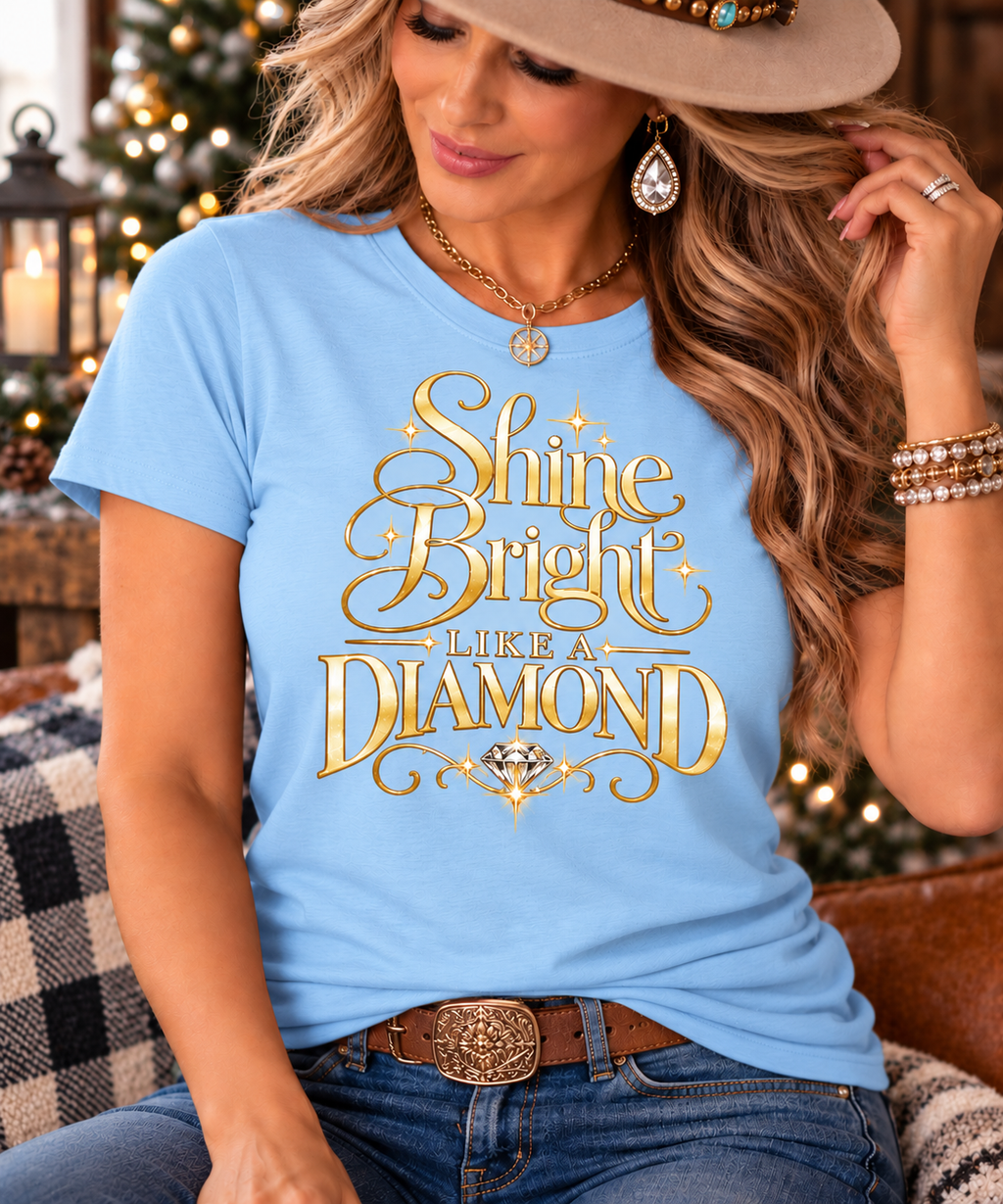 Shine Bright Like a Diamond  |  Women's Shirt Tee