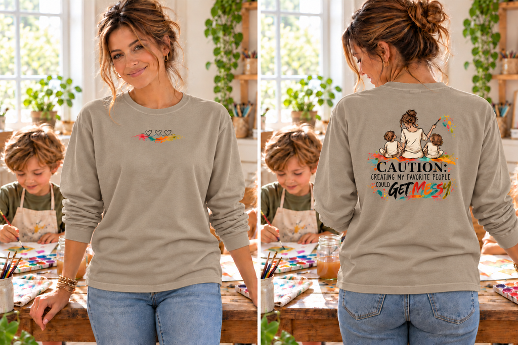 Loose Fit Long Sleeve Tee - Caution: Creating My Favorite People Could Get Messy