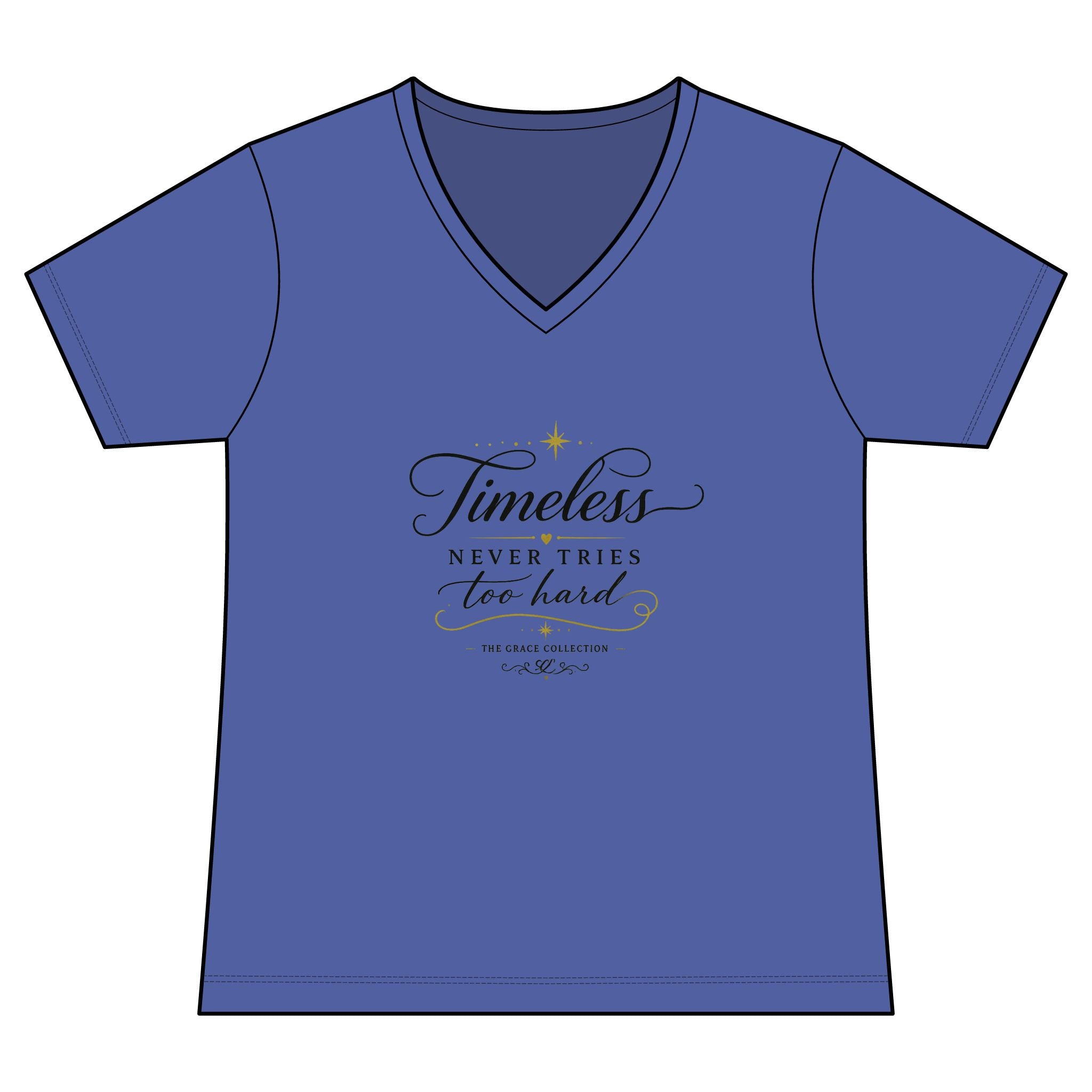 Timeless Never Tries Too Hard -  V-Neck Tee  Women's T-Shirt
