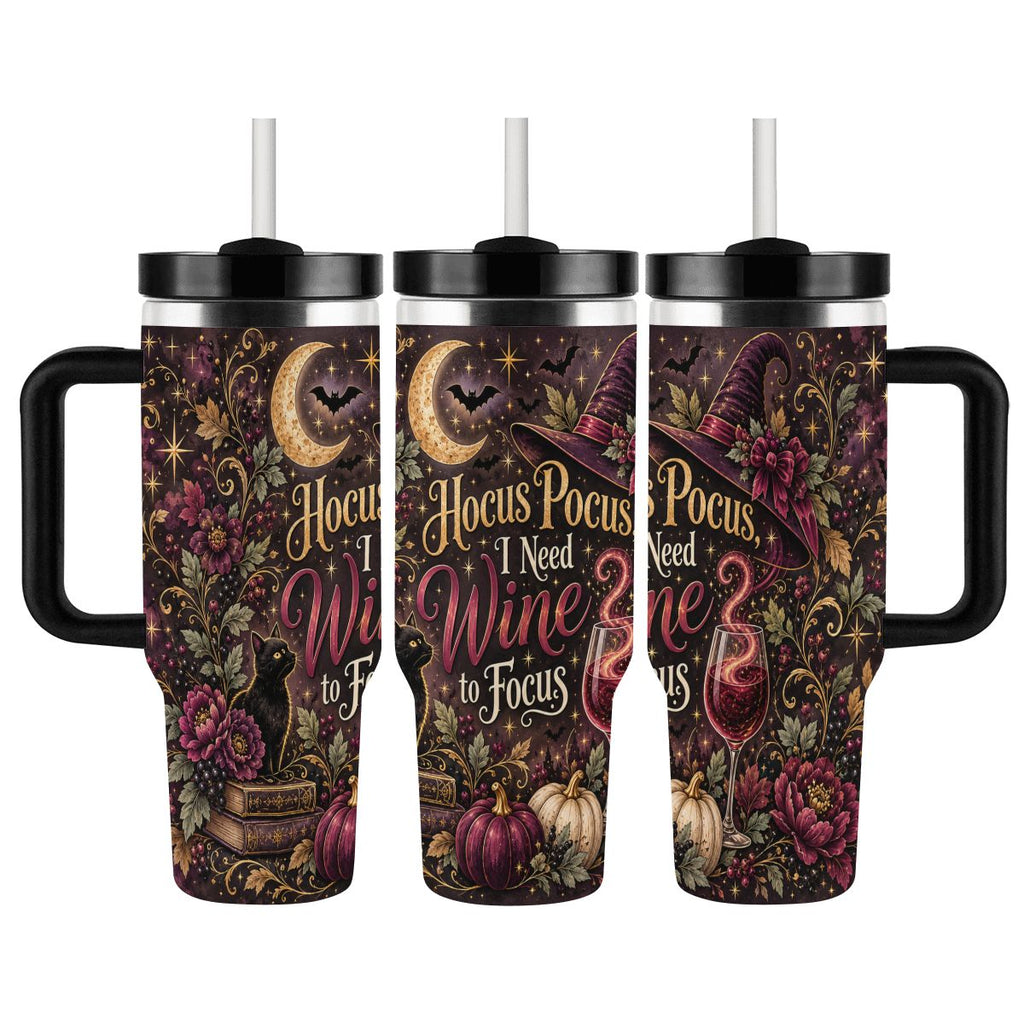 Hocus Pocus I Need Wine To Focus - 40 oz. Tumbler