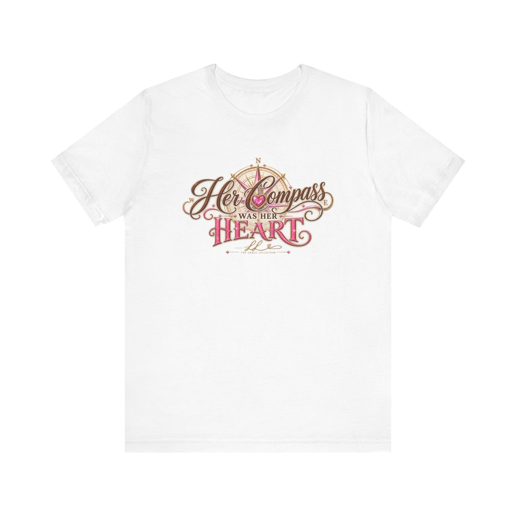 Her Compass Was Her Heart Tee — Inspirational Compass Graphic T-Shirt